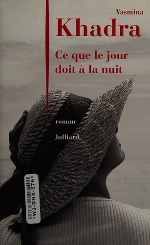 Couverture de Ce que le jour doit à la nuit, Yasmina Khadra