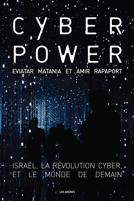 Couverture de Cyberpower : Israël, la révolution cyber et le monde de demain, Eviatar Matania et Amir Rapaport
