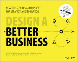 Couverture de Design a Better Business, Patrick van der Pijl, Justin Lokitz et Lisa Kay Solomon