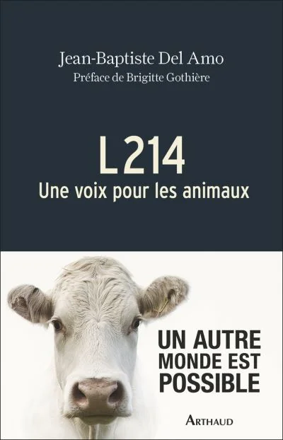 Couverture de L214, une voix pour les animaux, Jean-Baptiste Del Amo