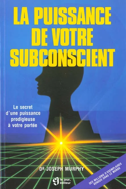 Couverture de La Puissance de votre subconscient, Joseph Murphy