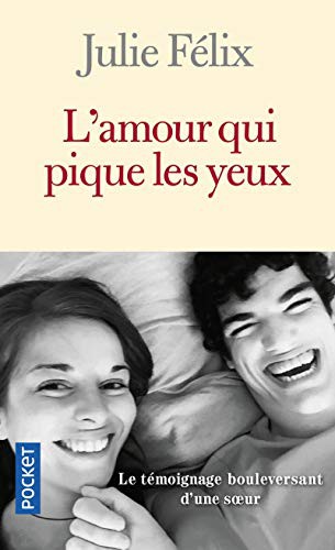 Couverture de L’Amour qui pique les yeux, Julie Félix