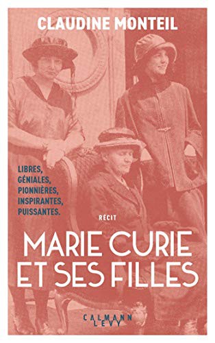 Couverture de Marie Curie et ses filles, Claudine Monteil