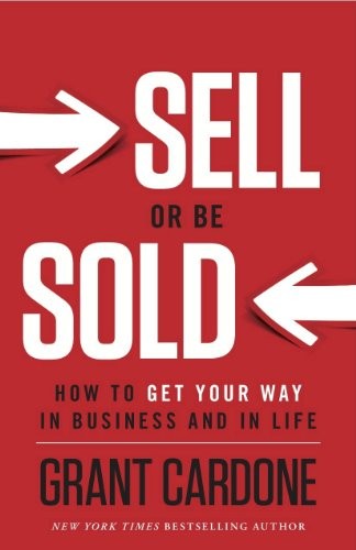 Couverture de Sell or Be Sold, Grant Cardone