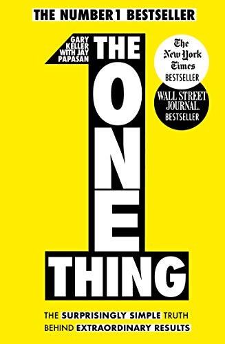 Couverture de The One Thing : Passez à l’essentiel, Gary W. Keller et Jay Papasan