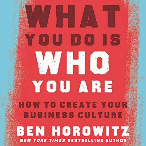Couverture de What You Do Is Who You Are, Ben Horowitz